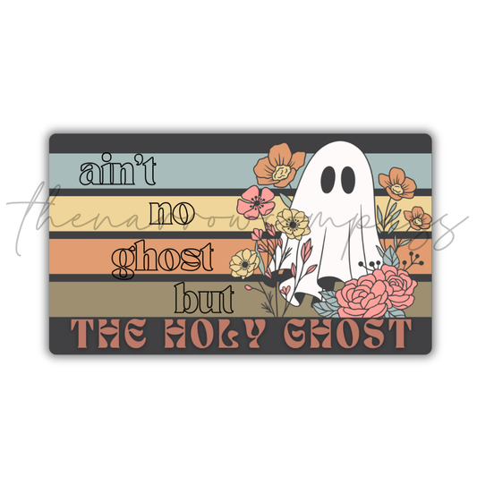 Ain't No Ghost Sticker